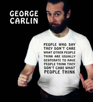 quote:What other people think - George Carlin