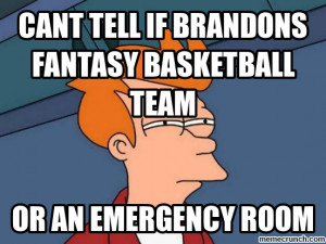 Cant tell if brandons fantasy basketball team Apr 21 17:23 UTC 2012