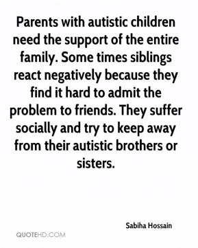 children need the support of the entire family. Some times siblings ...
