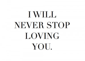 killingspirit #i will never stop loving you #text #quote