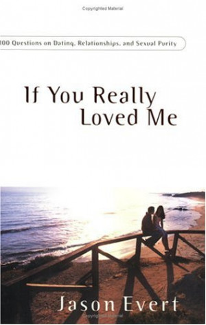 If You Really Loved Me: 101 Questions on Dating, Relationships, and ...