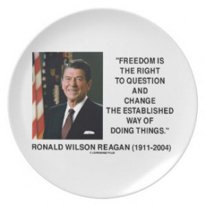 Freedom Is Right To Question Change Reagan Quote Dinner Plate