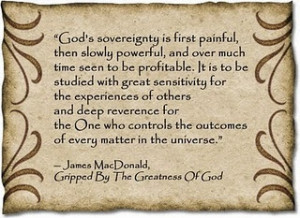 The doctrine of sovereignty should be taught gently. Thank God for it.