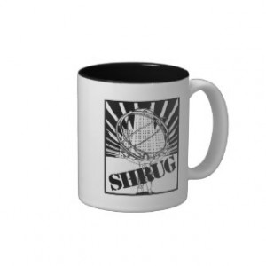 SHRUG Inspired by the Novel Atlas Shrugged Mug