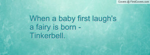 when a baby first laugh's a fairy is born - tinkerbell. , Pictures