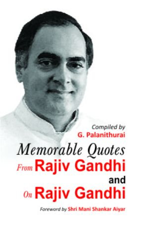 detail memorable quotes from rajiv gandhi and on rajiv gandhi
