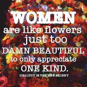 Women are like flowers