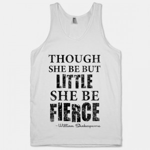 Though She Be But Little She Is Fierce by ActivateApparel on Etsy, $27 ...