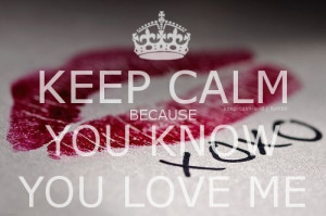 Keep Calm and Love Me