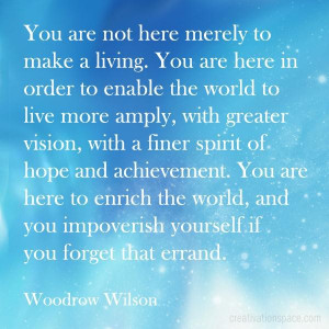 You are not here merely to make a living earth quote