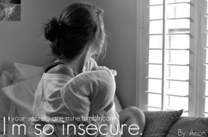 insecure #insecurities #i'm insecure #my secrets #secret #secrets # ...