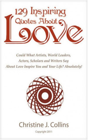... Romantic Books :: 129 Inspiring Quotes About Love by Christine Collins