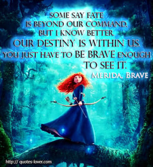 Brave merida with the bravery quote