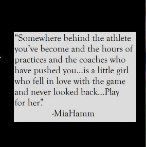 Mia Hamm Quotes Play For Her Volleyball Mia hamm quote