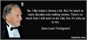 More Jean-Louis Trintignant Quotes