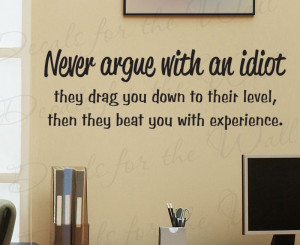 Arguing with an Idiot Funny Large Wall Decal Quote