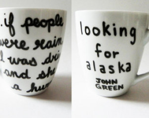 Looking for Alaska by John Green - quote mug // hand-drawn/written ...