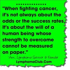 When fighting cancer, it's not always about the odds or the success ...