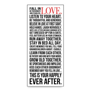 Fall in love. Be passionate and fearless. Listen to your heart. Be ...