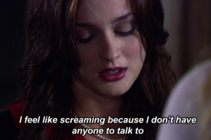 ... , gossip girl, leighton meester, lonely, quotes, screencap, subt