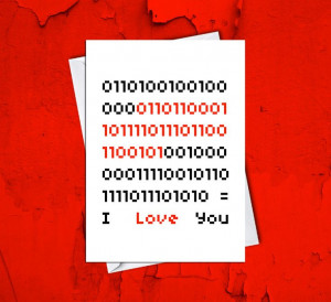 Binary I Love You Geek Love Card. I am going to learn this!