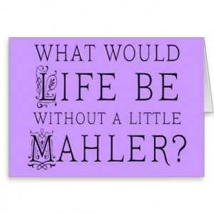 Funny Gustav Mahler music quote gift Cards