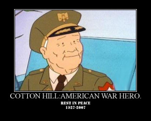 King of the Hill cotton hill : vetern war hero 1927-2007