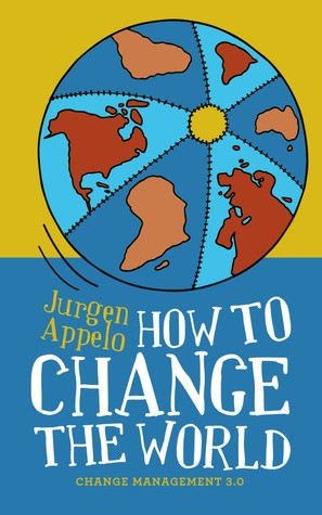 Alejandro's Reviews > How to Change the World: Change Management 3.0