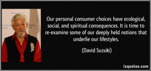 consumer choices have ecological, social, and spiritual consequences ...