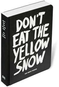 ... dat idee is het verzamelboek Don’t Eat The Yellow Snow uitgebracht