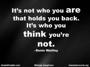 QUOTE & POSTER: It’s not who you are that holds you back. It’s who ...