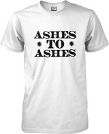 Ashes To Ashes T-shirt