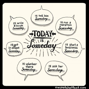 Today is someday
