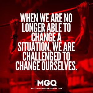 No longer change situation challenged to change ourselves