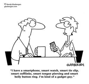 have a smartphone, a smart watch, smart tie clip, smart cufflinks ...