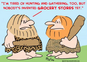 Cartoon: caveman hunting gathering grocer (medium) by rmay tagged ...