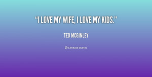 quote-Ted-McGinley-i-love-my-wife-i-love-my-203170_1.png