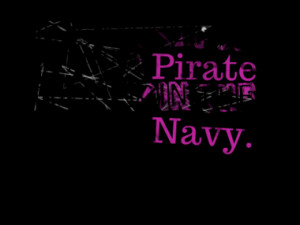 It's more fun to be a Pirate than join the Navy.