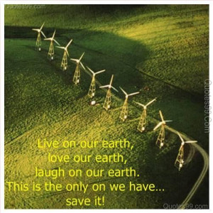 ... on our earth this is the only on we have save it earth quote
