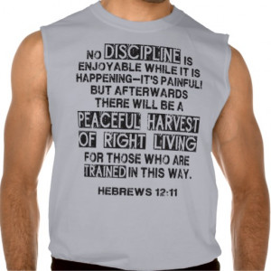 Hebrews 12:11 - Discipline Quote for Lifters T Shirts