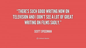 quote-Scott-Speedman-theres-such-good-writing-now-on-television-228180 ...