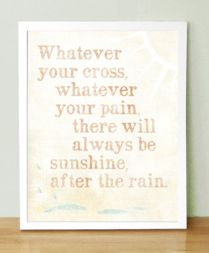 Always sunshine after the rain. | Quotes