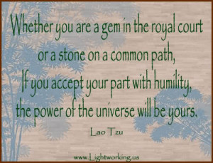 ... humility the power of the universe will be yours ~ Inspirational Quote