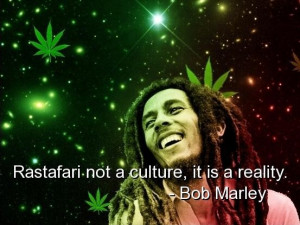 Bob marley quotes sayings culture reality positive