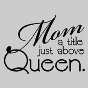 EVERYTHING I AM IS BECAUSE OF MY MOTHER.....