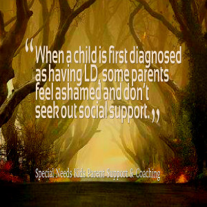 ... ld, some parents feel ashamed and don’t seek out social support