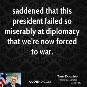 saddened that this president failed so miserably at diplomacy that we ...