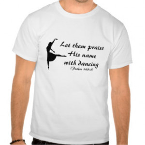 Inspirational Dance Quotes T-shirts & Shirts