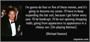 quote-i-m-gonna-do-four-or-five-of-these-movies-and-it-s-going-to ...