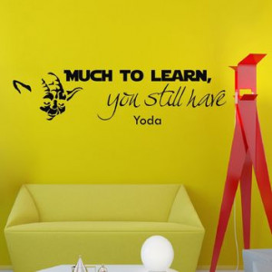 Decal Quote Sticker Home Decor Art Mural Much to learn you still have ...